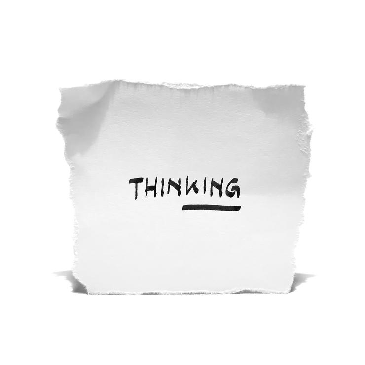 Thinking is king.